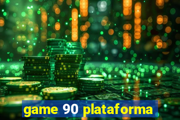 game 90 plataforma